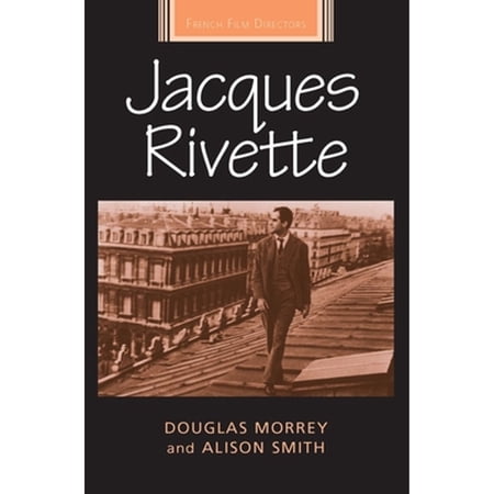Pre-Owned Jacques Rivette CB (Hardcover) by Douglas Morrey, Alison Smith