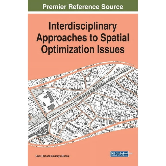 Interdisciplinary Approaches to Spatial Optimization Issues, (Hardcover)