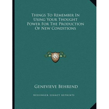 Things to Remember in Using Your Thought Power for the Production of New