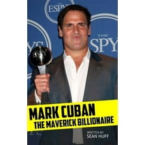 Mark Cuban: The Maverick Billionaire  Paperback  Sean Huff
