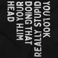 thumbnail image 2 of Funny You Look Stupid Doing That Joke Womens Slim Fit Graphic Tee Brisco Brands S, 2 of 6