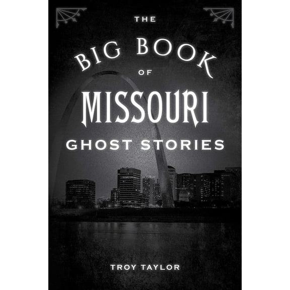 Big Book of Ghost Stories The Big Book of Missouri Ghost Stories, (Paperback)