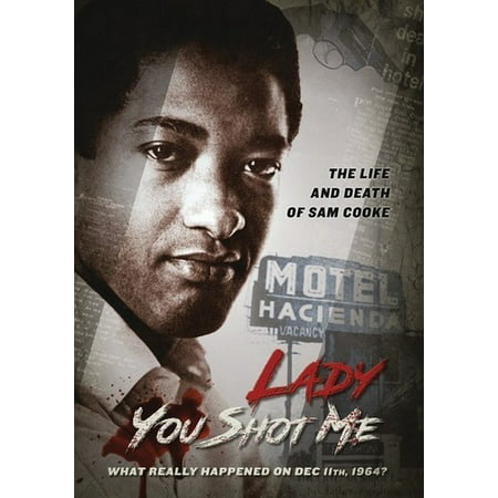 Lady You Shot Me: The Life and Death of Sam Cooke (Best Of Sam Hunt)
