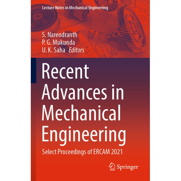 Lecture Notes in Mechanical Engineering Recent Advances in Mechanical Engineering: Select Proceedings of Ercam 2021, (Paperback)