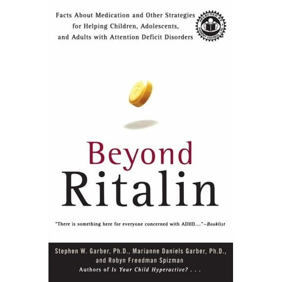 Beyond Ritalin: Facts about Medication and Other Strategies for Helping Children, Adolescents, and Adults with Attention, (Paperback)