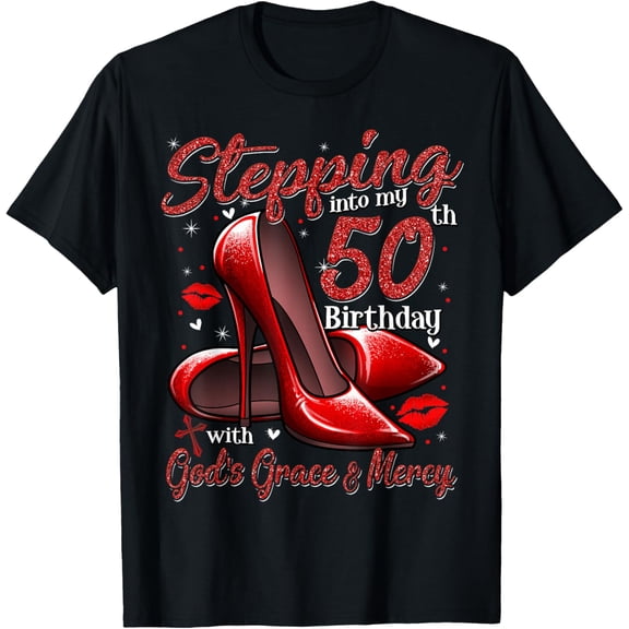 High Heels Stepping Into My 50th Birthday 50 and Fabulous T-Shirt