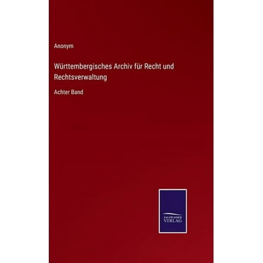 Württembergisches Archiv für Recht und Rechtsverwaltung: Achter Band (Hardcover)