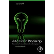Advances in Bioenergy: Conversion of Waste and Biomass to Fuels and Polymers Volume 9 (Hardcover)