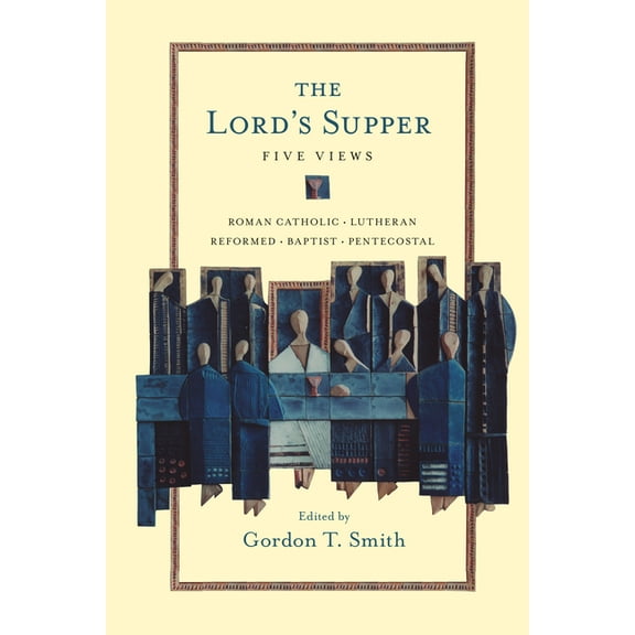 Spectrum Multiview Book The Lord's Supper: Five Views, (Paperback)