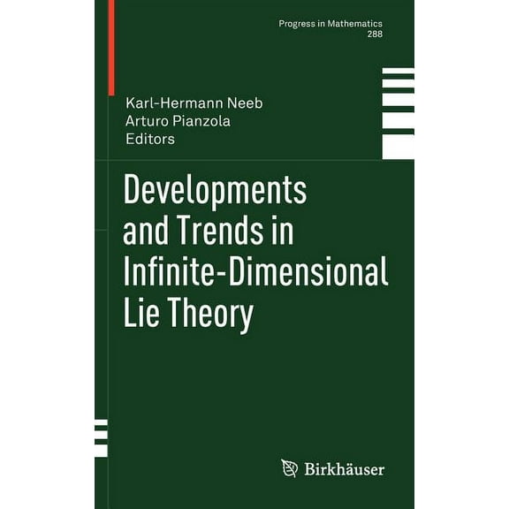 Progress in Mathematics Developments and Trends in Infinite-Dimensional Lie Theory, Book 288, (Hardcover)