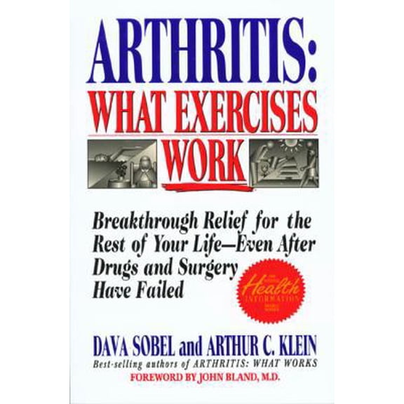 Pre-Owned Arthritis: What Exercises Work: Breakthrough Relief for the Rest of Your Life, Even After Drugs and Surgery Have Failed (Paperback) 0312130252 9780312130251