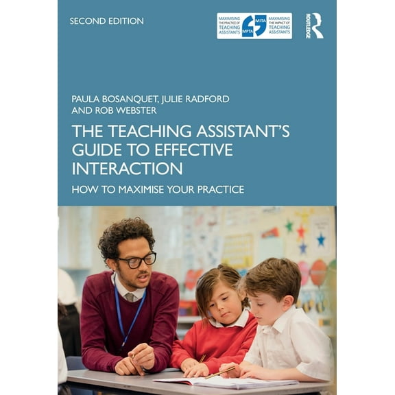 The Teaching Assistant's Guide to Effective Interaction: How to Maximise Your Practice, (Paperback)