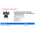 thumbnail image 2 of Rear Wheel Bearing Hub Assembly - Compatible with 2005 - 2007 Pontiac G6 without ABS Brakes 2006, 2 of 2