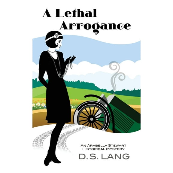 Arabella Stewart Historical Mysteries A Lethal Arrogance, Book 3, (Paperback)