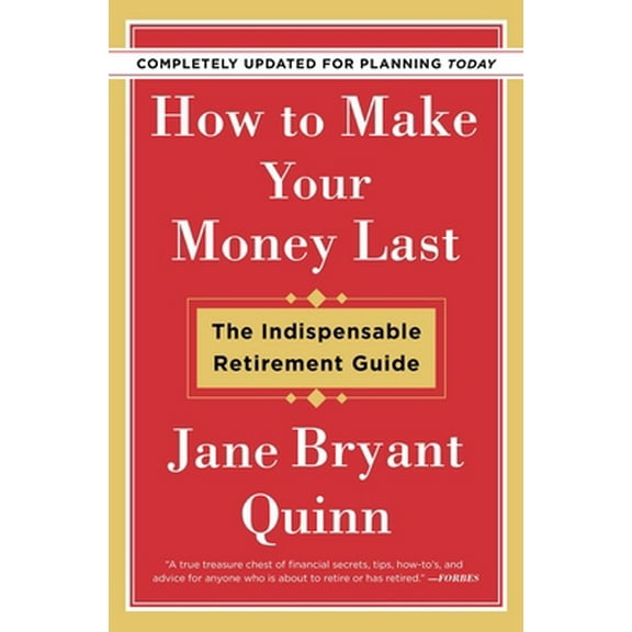Pre-Owned How to Make Your Money Last - Completely Updated for Planning Today: The Indispensable Retirement Guide (Paperback) 1982115831 9781982115838