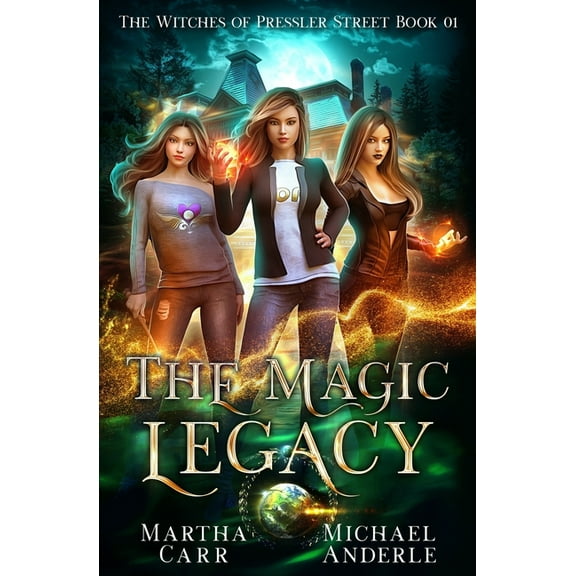 The Witches of Pressler Street The Magic Legacy: An Urban Fantasy Action Adventure, Book 1, (Paperback)