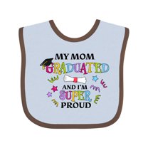 Inktastic My Mom Graduated and I'm Super Proud Boys or Girls Baby Bib