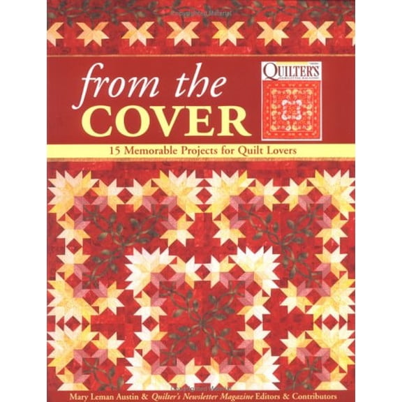 Pre-Owned From the Cover: 15 Memorable Projects for Quilt Lovers Paperback Mary Leman Austin, Quilters Newsletter Magazines Editors