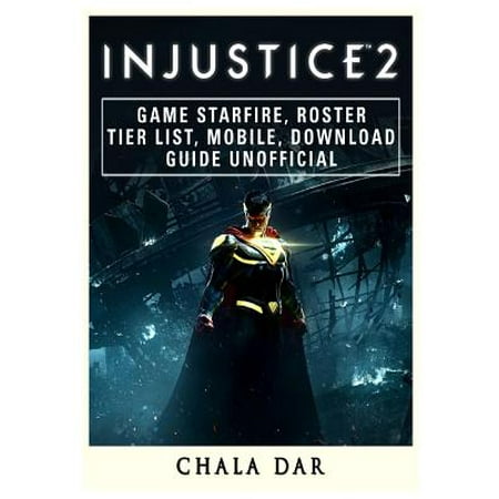 Injustice 2 Game Starfire, Roster, Tier List, Mobile, Download Guide