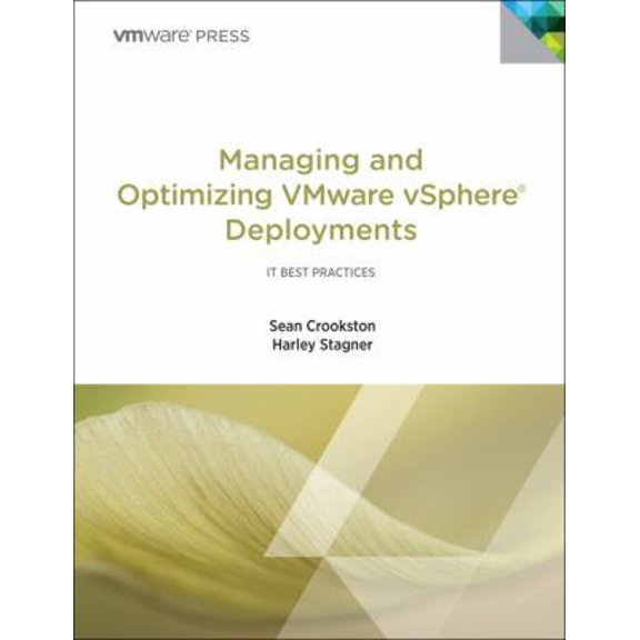 Pre-Owned Managing and Optimizing VMware vSphere Deployments (IT Best Practices): Lessons Learned on the Virtualization Journey (IT Best Practices) (Paperback) 0321820479 9780321820471