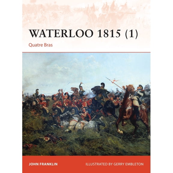 Campaign: Waterloo 1815 (1) : Quatre Bras (Paperback)