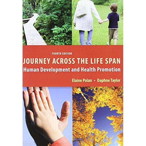 Pre-Owned Journey Across the Life Span: Human Development and Health Promotion by Elaine U. Polan (author) (Paperback) (2010) (New)