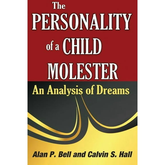The Personality of a Child Molester: An Analysis of Dreams, (Paperback)