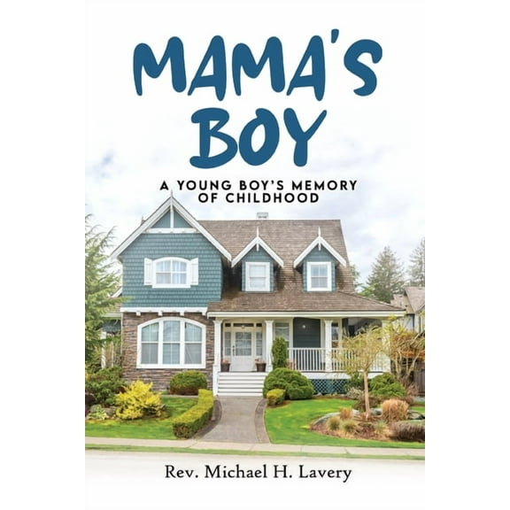 Mama's Boy: Young Boy's Memory Of Childhood, (Paperback)