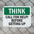 thumbnail image 4 of Call For Help Before Getting Up OSHA Think Rigid Plastic Sign 10 Inch x 7 Inch - 5 Pack, 4 of 8