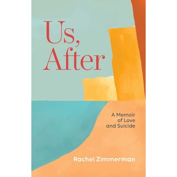 Us, After: A Memoir of Love and Suicide, (Paperback)