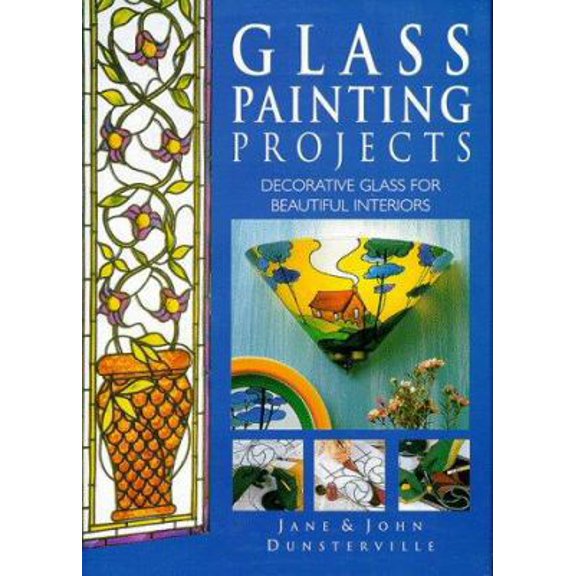 Pre-Owned Glass Painting Projects; Decorative Glass for Beautiful Interiors (Hardcover) 0891349715 9780891349716