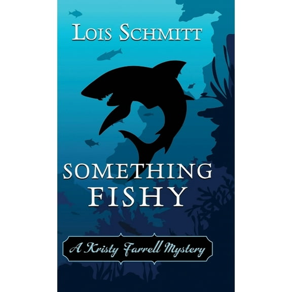 A Kristy Farrell Mystery Something Fishy, Book 2, (Hardcover)
