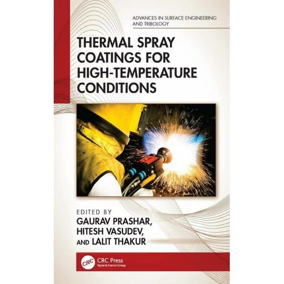 Advances in Surface Engineering and Trib Thermal Spray Coatings for High-Temperature Conditions, (Hardcover)