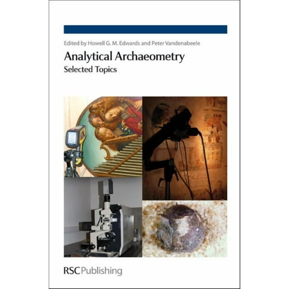 Analytical Archaeometry: Selected Topics, (Hardcover)