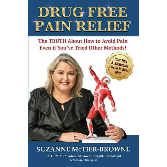 Drug Free Pain Relief: The Truth About How To Avoid Pain Even If You've Tried Other Methods (Paperback)