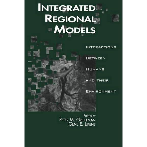 Integrated Regional Models: Interactions Between Humans and Their Environment, (Paperback)