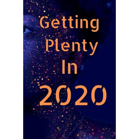Getting Plenty In 2020 (Paperback)
