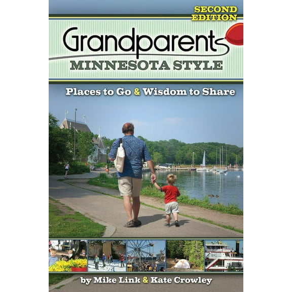 Grandparents with Style Grandparents Minnesota Style: Places to Go and Wisdom to Share, (Hardcover)