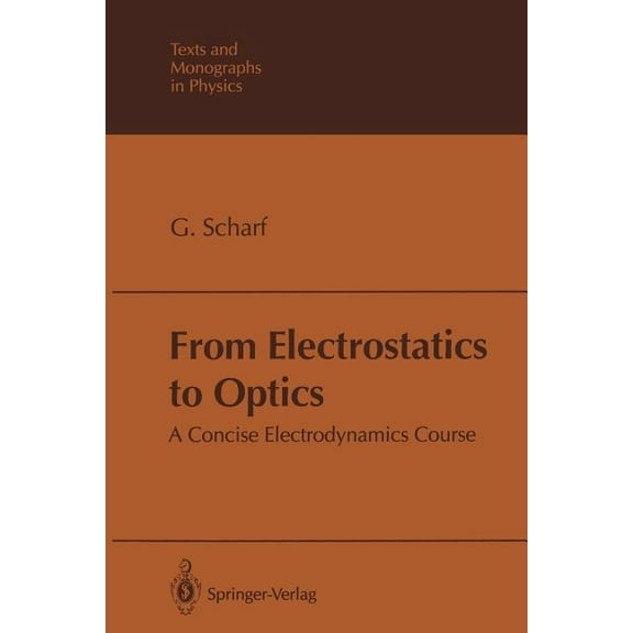 Theoretical and Mathematical Physics From Electrostatics to Optics: A Concise Electrodynamics Course, (Paperback)