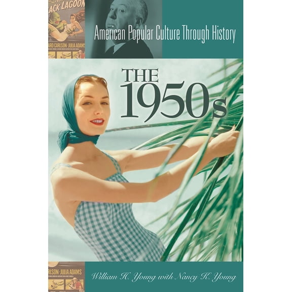 American Popular Culture Through History The 1950s, (Paperback)
