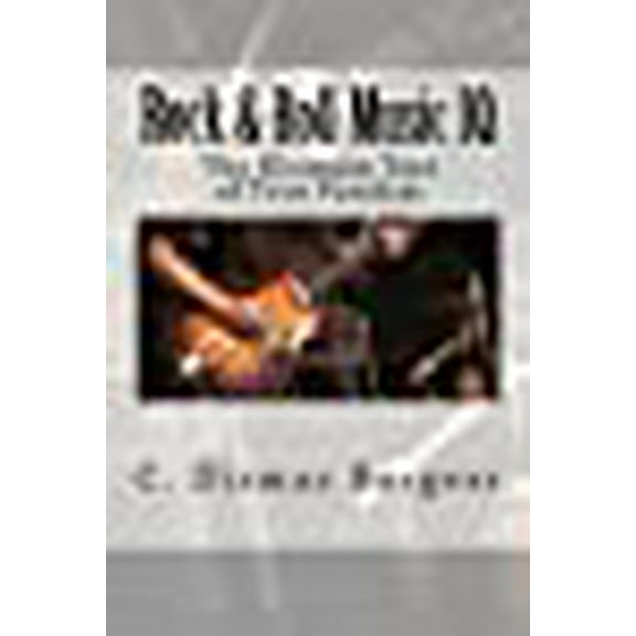 Rock & Roll Music IQ: The Ultimate Test of True Fandom (History & Trivia) (Paperback) by Tucker Elliot, C Dismas Burgess