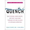 thumbnail image 1 of Pre-Owned Quench: Beat Fatigue, Drop Weight, and Heal Your Body Through the New Science of Optimum Hydration (Hardcover) 0316515663 9780316515665, 1 of 1