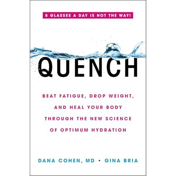 Pre-Owned Quench: Beat Fatigue, Drop Weight, and Heal Your Body Through the New Science of Optimum Hydration (Hardcover) 0316515663 9780316515665
