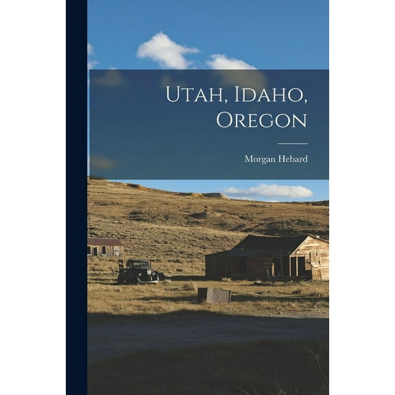 Utah, Idaho, Oregon, (Paperback)
