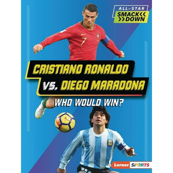 All-Star Smackdown (Lerner (Tm) Sports) Cristiano Ronaldo vs. Diego Maradona: Who Would Win?, (Paperback)