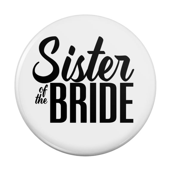 Sister of the Bride Wedding Kitchen Refrigerator Locker Button Magnet