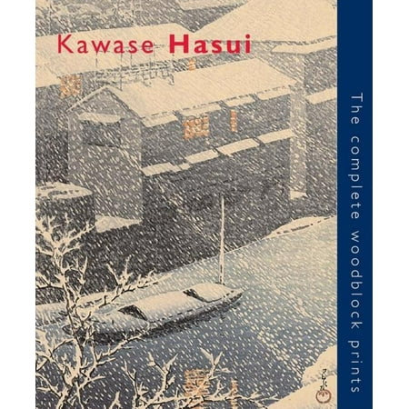 Kawase Hasui : The Complete Woodblock Prints