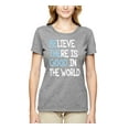 thumbnail image 2 of Wild Bobby, Believe There is Good in the World Positive Message, Inspirational/Christian, Women Graphic Tee, Heather Grey, 2XL, 2 of 3