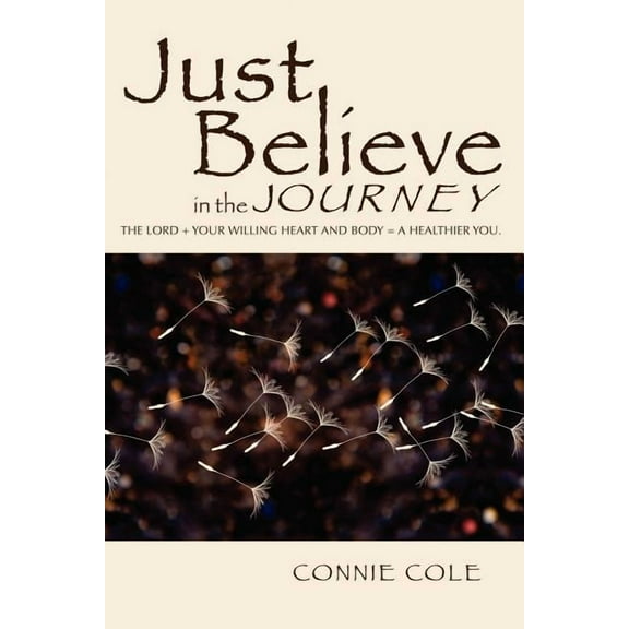 Just Believe in the JOURNEY, (Paperback)