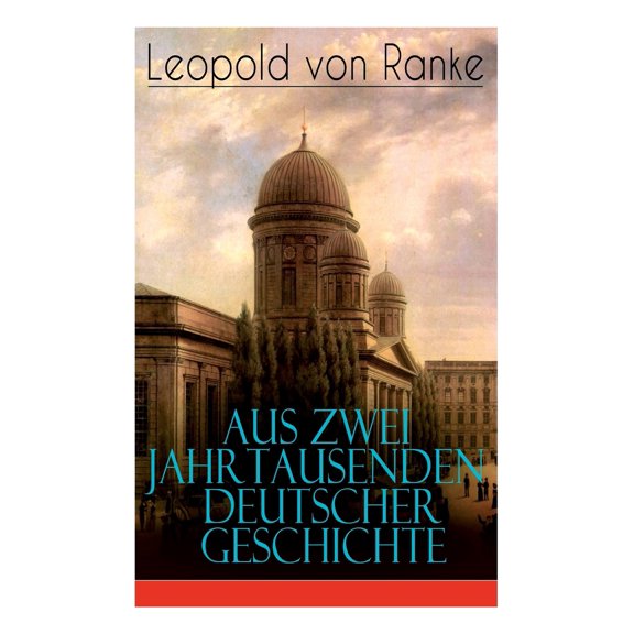 Aus Zwei Jahrtausenden Deutscher Geschichte: Zusammengefaßte Darstellungen der großen Entscheidungen Deutscher Geschichte von Cäsar bis Bismarck (Paperback)